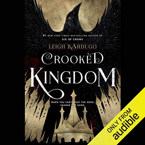 Crooked Kingdom AUDIOBOOK Six of Crows, Book 2 by Leigh Bardugo