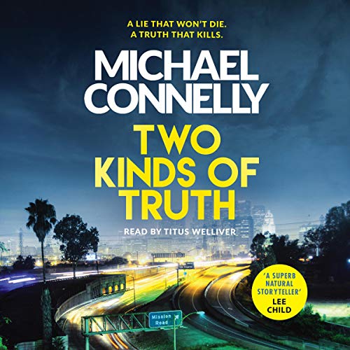 Two Kinds of Truth by Michael Connelly, Crime & Thrillers (Audiobook)