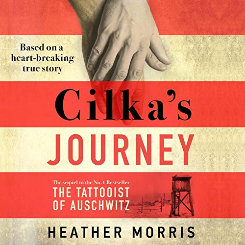 Cilka's Journey The Sequel to The Tattooist of Auschwitz by Heather Morris (Audiobook)