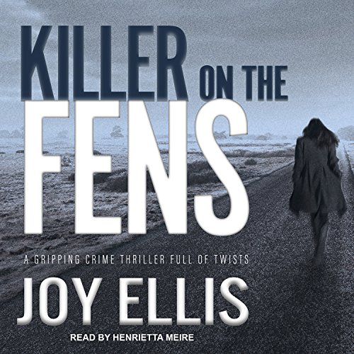 Killer on the Fens DI Nikki Galena Series, Book 4 by Joy Ellis (Audiobook)
