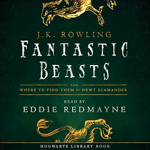 Fantastic Beasts and Where to Find Them Read by Eddie Redmayne (Audiobook)