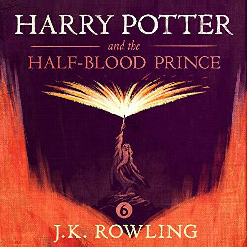 Harry Potter and the Half-Blood Prince, Book 6 by J.K. Rowling