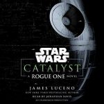 Star Wars, Catalyst, A Roque One Novel by James Luceno (Audiobook)