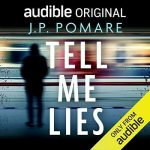 Tell Me Lies Audiobook by J.P. Pomare, Crime & Thrillers, Psychological (Audiobook)