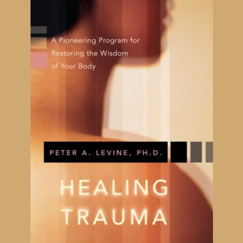 Healing Trauma by Peter A. Levine