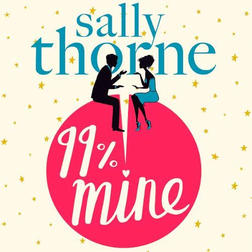 99% Mine by Sally Thorne