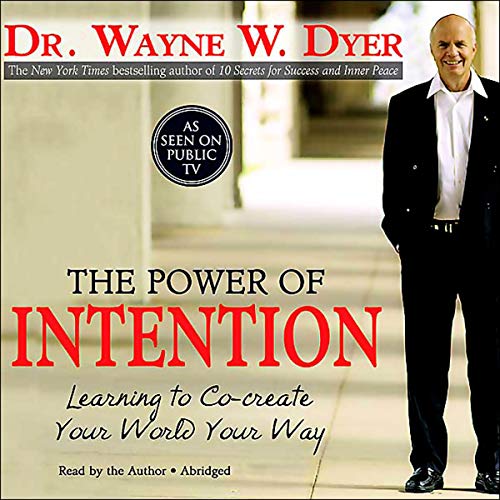 The Power of Intention by Dr. Wayne W. Dyer