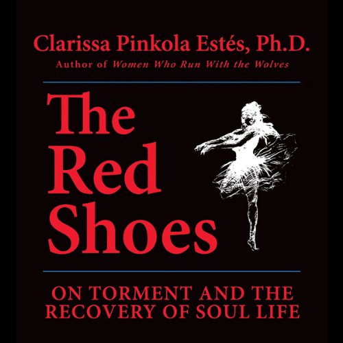The Red Shoes by Clarissa Pinkola Estes