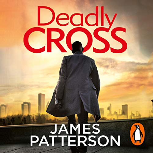 Deadly Cross Alex Cross, Book 28 AUDIOBOOK by James Patterson