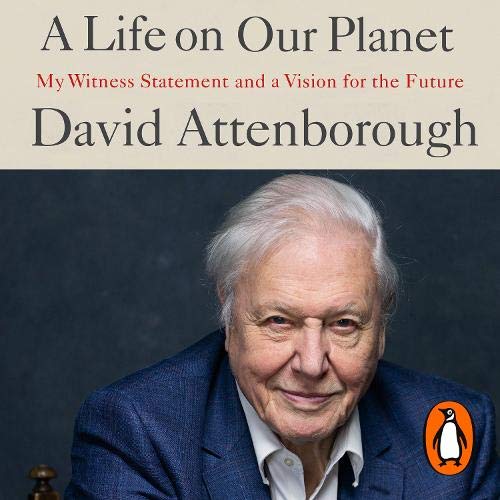 A Life on Our Planet AUDIOBOOK by David Attenborough