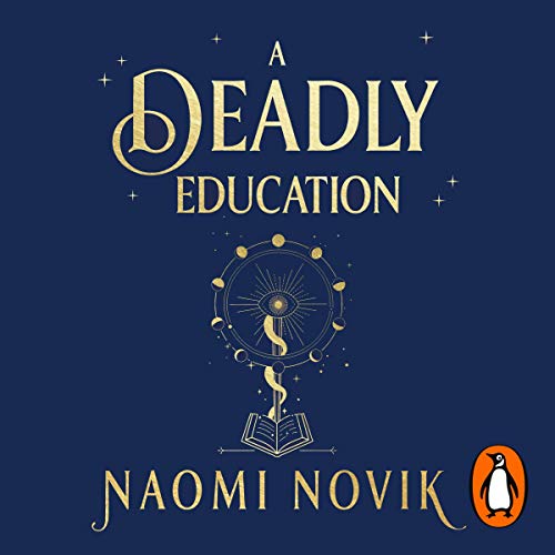 A Deadly Education AUDIOBOOK by Naomi Novik