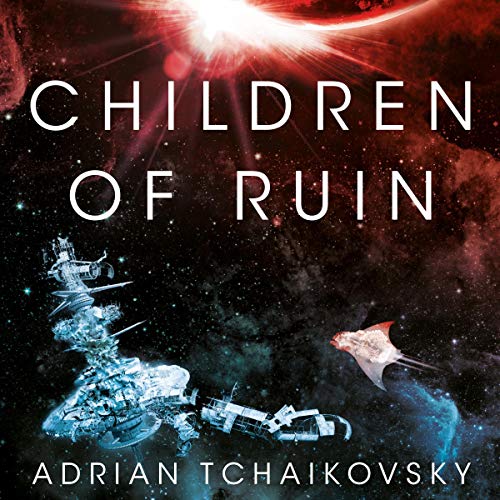 Children of Ruin AUDIOBOOK by Adrian Tchaikovsky