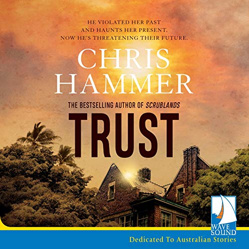 Trust AUDIOBOOK Book 3 by Chris Hammer