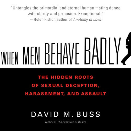When Men Behave Badly by David M. Buss
