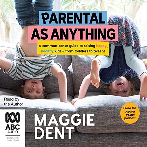 Parental as Anything by Maggie Dent