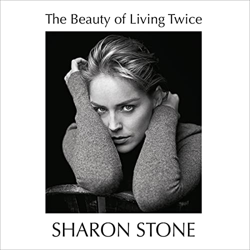 The Beauty of Living Twice by Sharon Stone