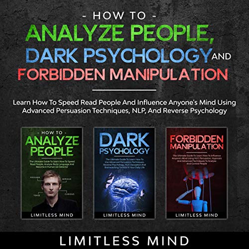 How to Analyze People, Dark Psychology and Forbidden Manipulation by Limitless Mind