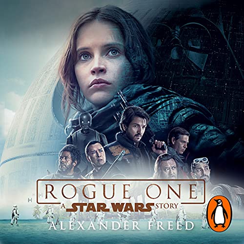Rogue One: A Star Wars Story by Alexander Freed