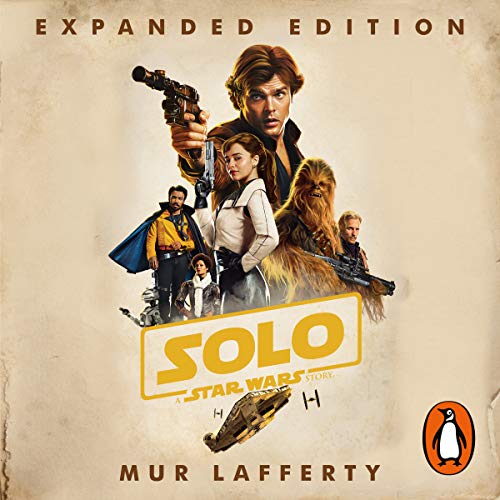 Solo: A Star Wars Story by Mur Lafferty