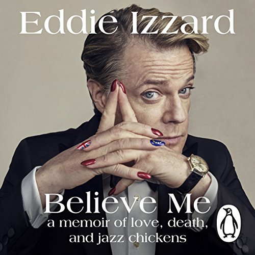 Believe Me by Eddie Izzard