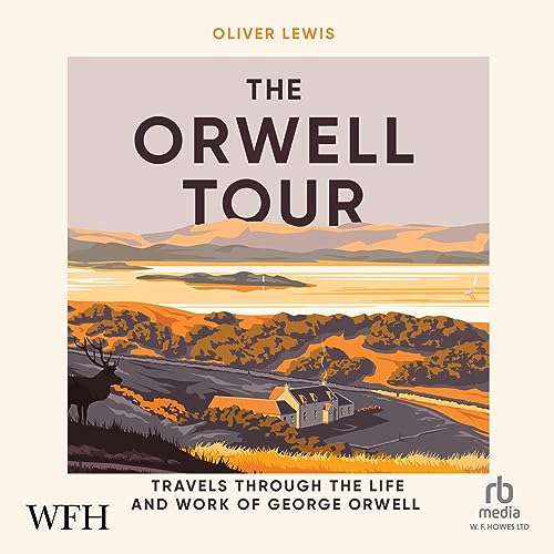 The Orwell Tour by Oliver Lewis