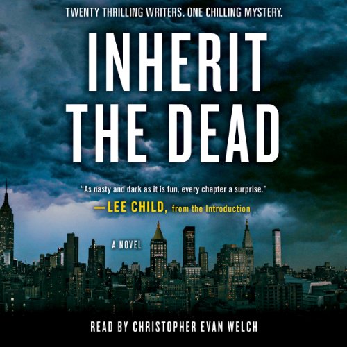 Inherit the Dead by Lee Child, Lisa Unger, C. J. Box, Lawrence Block, Charlaine Harris, Jonathan Santlofer - editor, Mary Higgins Clark