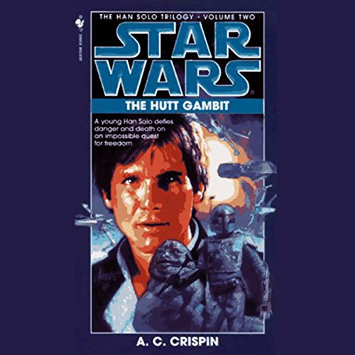 Star Wars: The Han Solo Trilogy: The Hutt Gambit by A. C. Crispin
