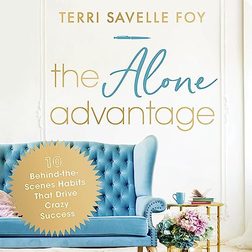 The Alone Advantage by Terri Savelle Foy