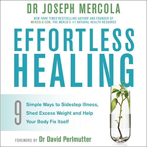 Effortless Healing by Dr. Joseph Mercola