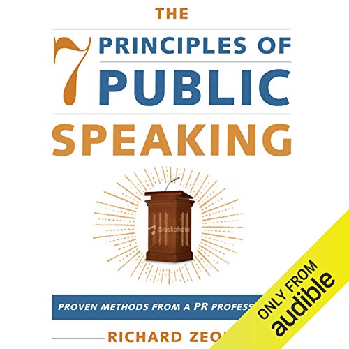 The 7 Principles of Public Speaking by Richard Zeoli